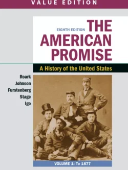 The American Promise, Value Edition, Volume 1: A History of the United States (8th Edition) – PDF