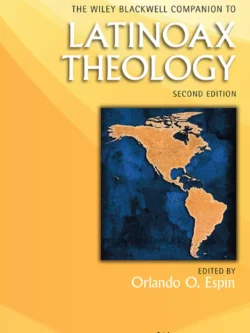 The Wiley Blackwell Companion to Latinoax Theology (2nd Edition) – PDF